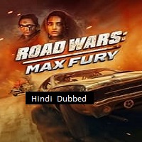 Road Wars: Max Fury (2024)  Hindi Dubbed Full Movie Watch Online Free Download | TodayPk