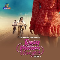 Rosy Maam I Love You - Part 2 (2024) HDRip Hindi Atrangii Originals Full Movie Watch Online Free Download - TodayPk