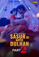 Sasur Ki Nayee Dulhan - Part 3 (2024)  Hindi Full Web Series Online Free Download | TodayPk