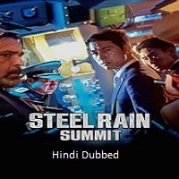 Steel Rain 2: Summit (2020)  Hindi Dubbed Full Movie Watch Online Free Download | TodayPk