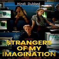 Strangers of My Imagination (2024)  Hindi Dubbed Full Movie Watch Online Free Download | TodayPk