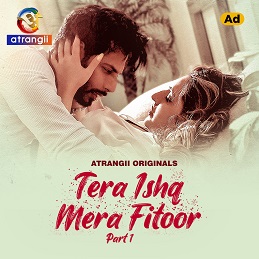 Tera Ishq Mera Fitoor - Part 1 (2024) HDRip Hindi Atrangii Originals Full Movie Watch Online Free Download - TodayPk