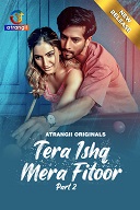 Tera Ishq Mera Fitoor - Part 2 (2024) HDRip Hindi Atrangii Originals Full Movie Watch Online Free Download - TodayPk