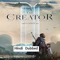 The Creator (2023)  Hindi Dubbed Full Movie Watch Online Free Download | TodayPk