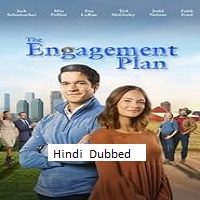 The Engagement Plan (2024)  Hindi Dubbed Full Movie Watch Online Free Download | TodayPk