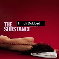 The Substance (2024)  Hindi Dubbed Full Movie Watch Online Free Download | TodayPk