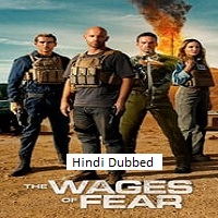 The Wages of Fear (2024)  Hindi Dubbed Full Movie Watch Online Free Download | TodayPk