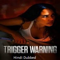 Trigger Warning (2024)  Hindi Dubbed Full Movie Watch Online Free Download | TodayPk