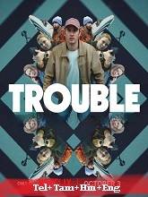 Trouble (2024)  Telugu Dubbed Full Movie Watch Online Free Download | TodayPk