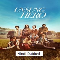 Unsung Hero (2024)  Hindi Dubbed Full Movie Watch Online Free Download | TodayPk